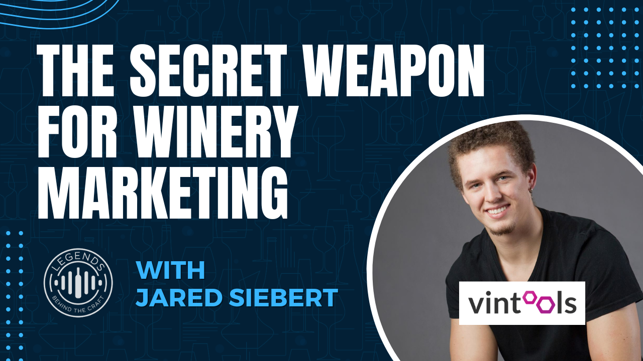 The Secret Weapon for Winery Marketing With Jared Siebert of Vintools