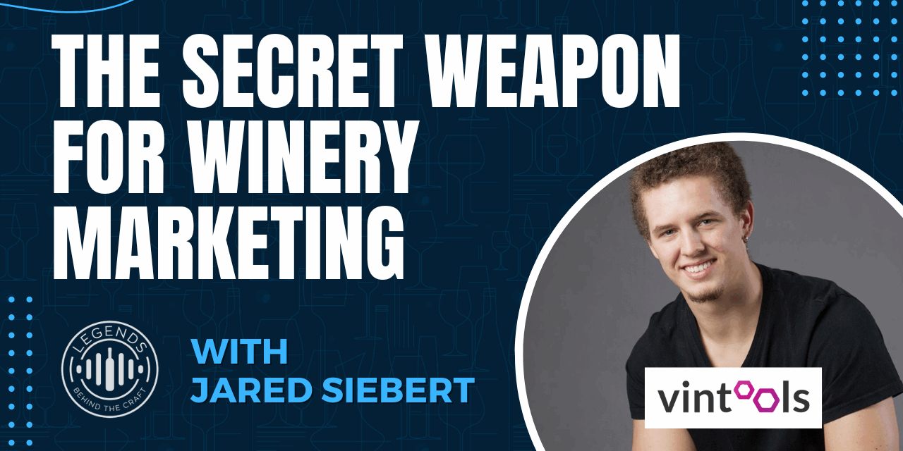 The Secret Weapon for Winery Marketing With Jared Siebert of Vintools